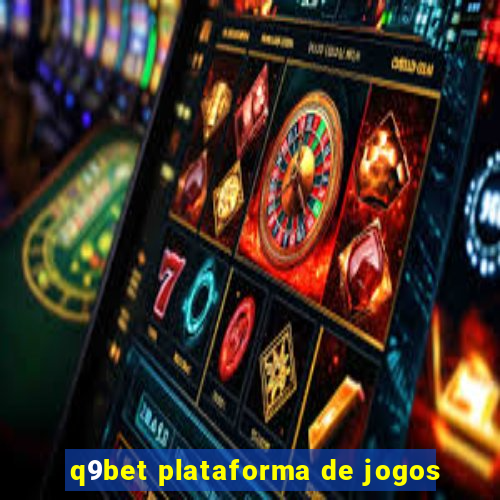 q9bet plataforma de jogos